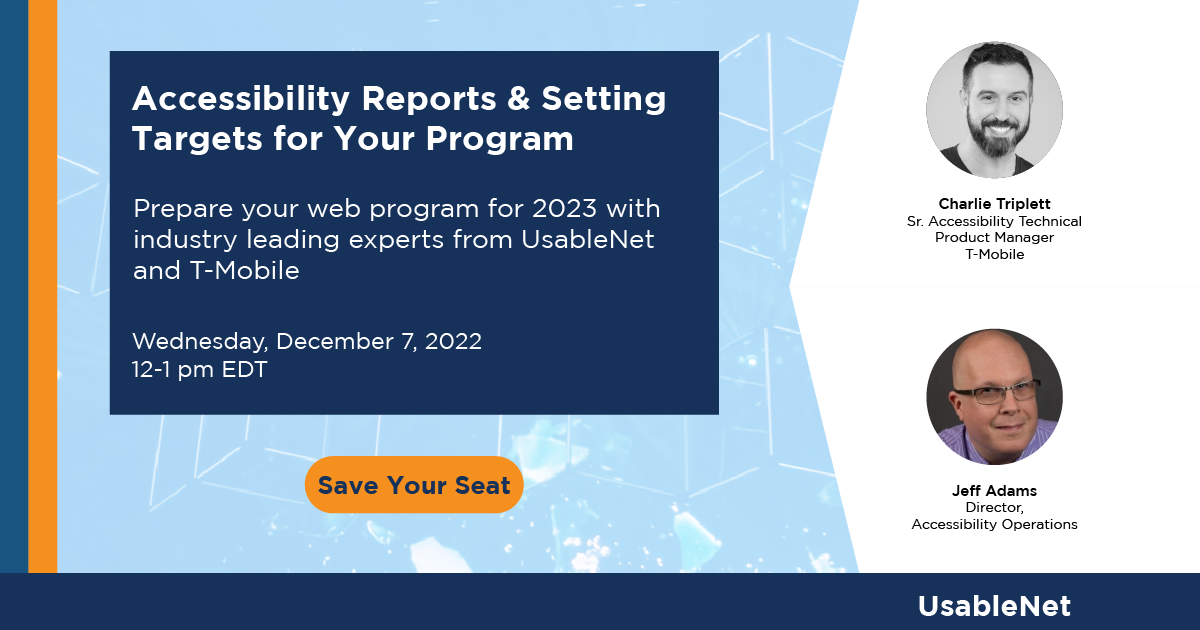 Accessibility Reports & Setting Targets for Your Program image with a button to sign up and headshots of presenters Jeff Adams and Charlie Triplett. Text says prepare your program for 2023, December 7 at 12 pm ET. 